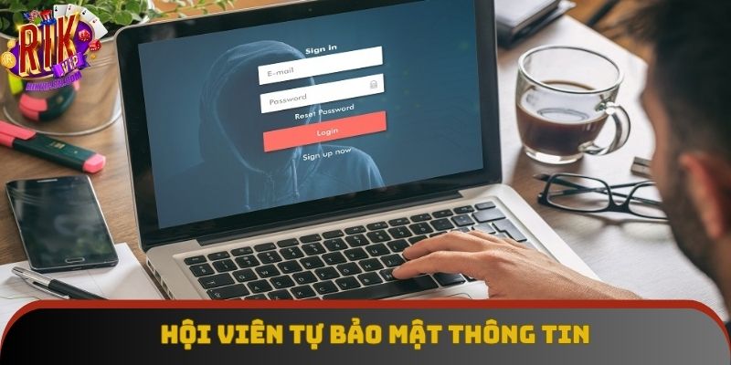 Hội viên chủ động đổi mật khẩu định kỳ Hội viên chủ động đổi mật khẩu định kỳ
