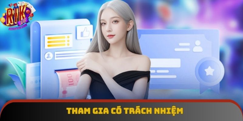 Bạn cần tham gia cổng game có trách nhiệm, tuân thủ điều khoản Bạn cần tham gia cổng game có trách nhiệm, tuân thủ điều khoản