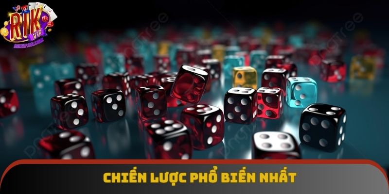 Chiến lược phổ biến nhất là đặt theo cửa tài hoặc xỉu Chiến lược phổ biến nhất là đặt theo cửa tài hoặc xỉu