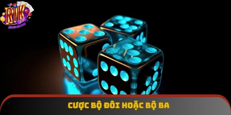 Chiến thuật cược bộ đôi hoặc bộ ba khá thông dụng Chiến thuật cược bộ đôi hoặc bộ ba khá thông dụng