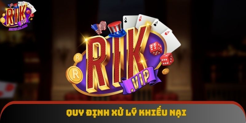 Quy định xử lý khiếu nại Quy định xử lý khiếu nại