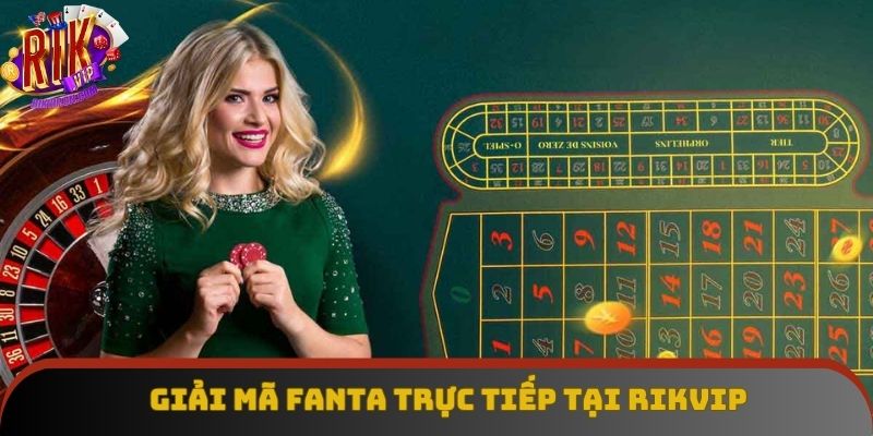 Giải mã cho hội viên về thể loại fanta trực tiếp tại Rikvip Giải mã cho hội viên về thể loại fanta trực tiếp tại Rikvip