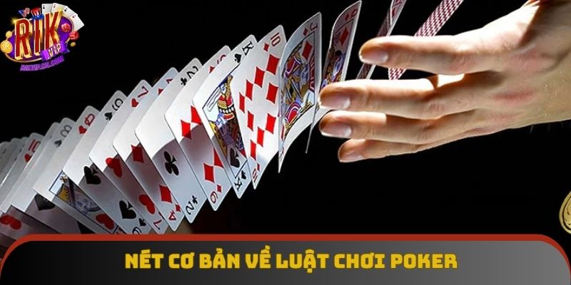 Nét cơ bản về luật chơi poker Nét cơ bản về luật chơi poker