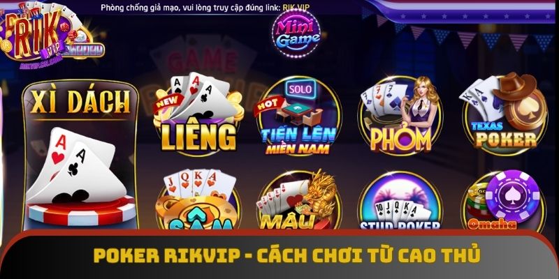 Poker Rikvip - Mở Khóa Bí Kíp Từ Cao Thủ Để Chơi Là Thắng