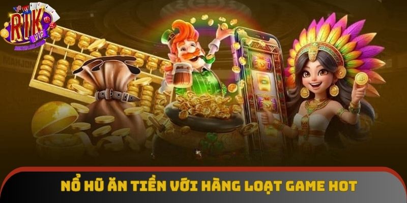 Gợi ý top slot game ăn khách hiện nay Gợi ý top slot game ăn khách hiện nay